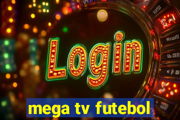 mega tv futebol